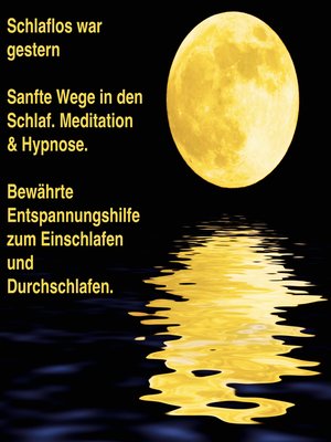 cover image of Sanfte Wege in den Schlaf--Meditation & Hypnose--Bewährte Entspannungshilfe zum Einschlafen und Durchschlafen